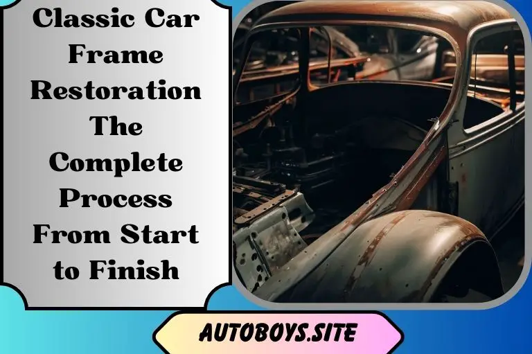 Classic Car Frame Restoration: The Complete Process From Start to Finish