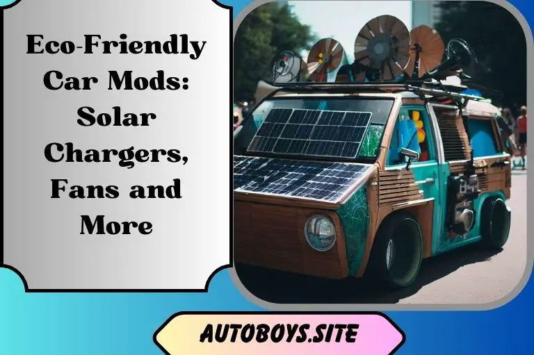 Eco-Friendly Car Mods: Solar Chargers, Fans and More