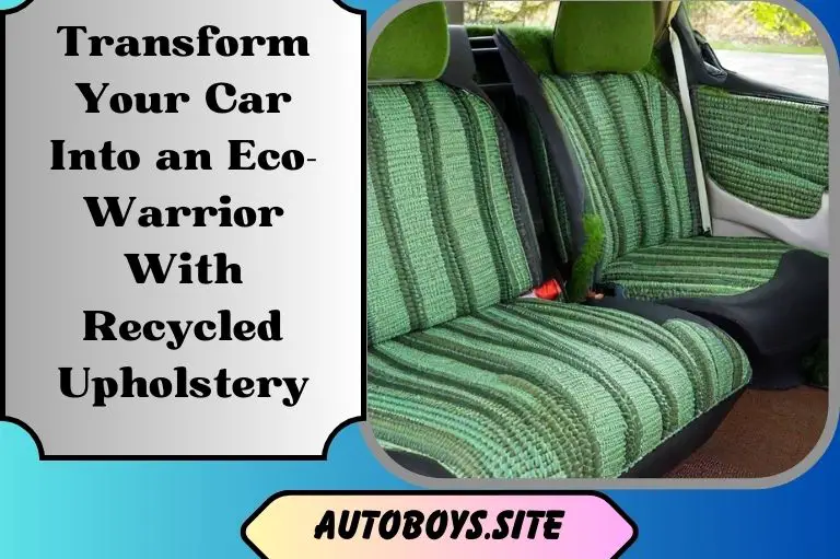 Transform Your Car Into an Eco-Warrior With Recycled Upholstery